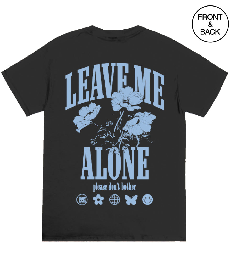 Leave Me Alone Floral S / Black Girls Tee